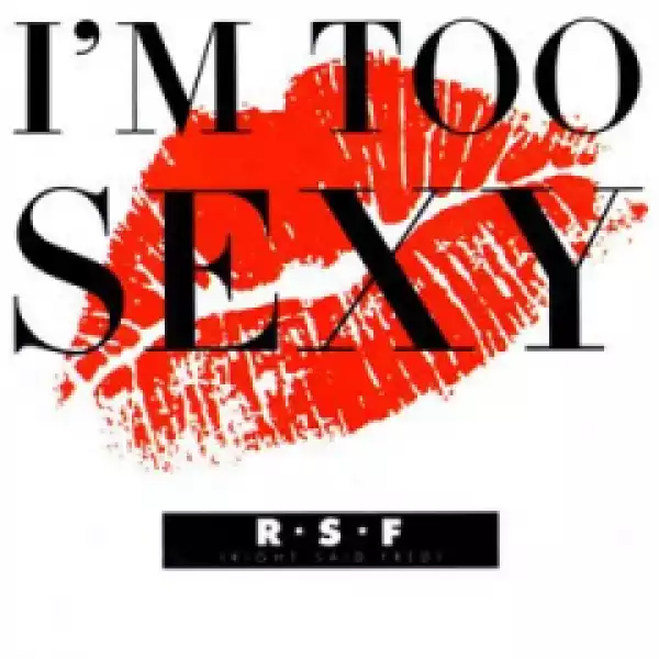 Right Said Fred - I’m Too Sexy